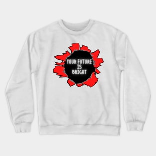 Your Future is Bright in Red and Black Crewneck Sweatshirt